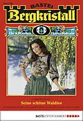 E-Book (epub) Bergkristall - Folge 282 von Lothar Eschbach