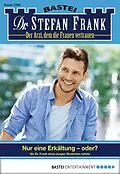 E-Book (epub) Dr. Stefan Frank 2396 von Stefan Frank
