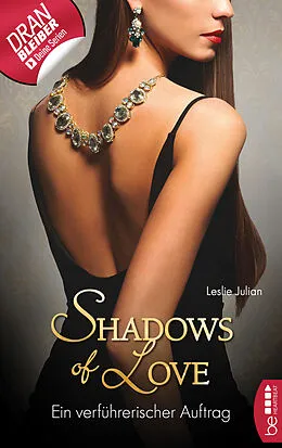 E-Book (epub) Ein verführerischer Auftrag - Shadows of Love von Leslie Julian