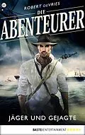 E-Book (epub) Die Abenteurer - Folge 41 von Robert deVries