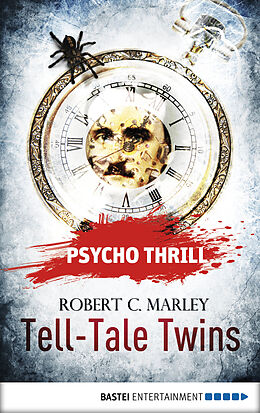 E-Book (epub) Psycho Thrill - Tell-Tale Twins von Robert C. Marley