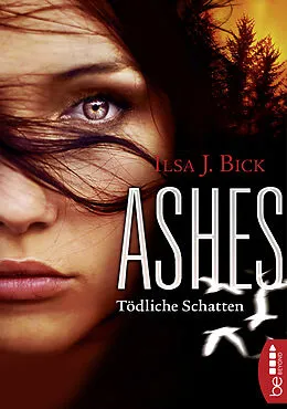 E-Book (epub) Ashes - Tödliche Schatten von Ilsa J. Bick