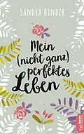 E-Book (epub) Mein (nicht ganz) perfektes Leben von Sandra Binder