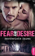 E-Book (epub) Fear and Desire: Verräterische Spuren von July Cullen