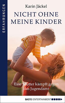 E-Book (epub) Nicht ohne meine Kinder! von Karin Jäckel