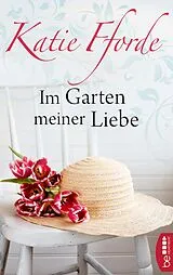 E-Book (epub) Im Garten meiner Liebe von Katie Fforde