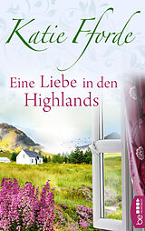 E-Book (epub) Eine Liebe in den Highlands von Katie Fforde