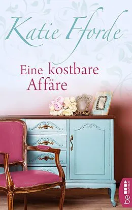 E-Book (epub) Eine kostbare Affäre von Katie Fforde