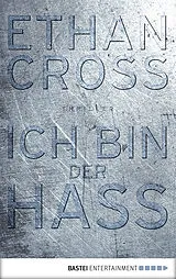E-Book (epub) Ich bin der Hass von Ethan Cross