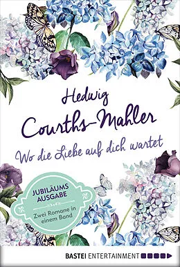 E-Book (epub) Wo die Liebe auf dich wartet von Hedwig Courths-Mahler