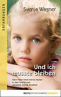 E-Book (epub) Und ich musste bleiben... von Svenja Wagner