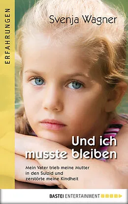 E-Book (epub) Und ich musste bleiben... von Svenja Wagner