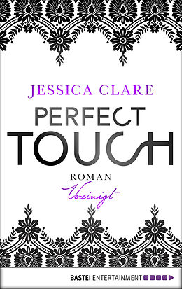 E-Book (epub) Perfect Touch - Vereinigt von Jessica Clare