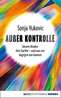 E-Book (epub) Außer Kontrolle von Sonja Vukovic