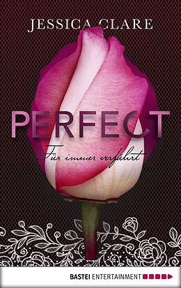E-Book (epub) Perfect - Für immer verführt von Jessica Clare