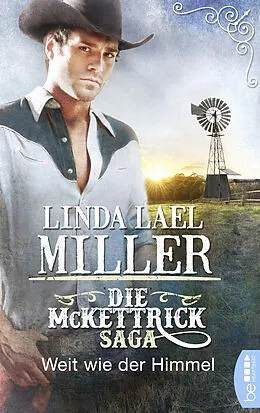 E-Book (epub) Die McKettrick-Saga - Weit wie der Himmel von Linda Lael Miller