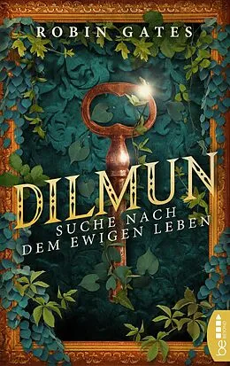 E-Book (epub) Dilmun - Suche nach dem ewigen Leben von Robin Gates