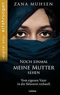 E-Book (epub) Noch einmal meine Mutter sehen von Zana Muhsen