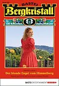 E-Book (epub) Bergkristall - Folge 293 von Monika Leitner