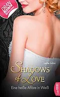 E-Book (epub) Eine heiße Affäre in Weiß - Shadows of Love von Leslie Julian