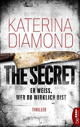 E-Book (epub) Er weiß, wer du wirklich bist - The Secret von Katerina Diamond