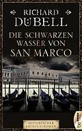 E-Book (epub) Die schwarzen Wasser von San Marco von Richard Dübell