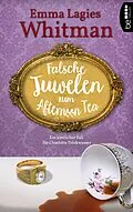 E-Book (epub) Falsche Juwelen zum Afternoon Tea von Emma Lagies Whitman
