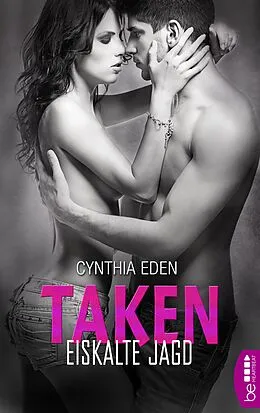 E-Book (epub) Taken - Eiskalte Jagd von Cynthia Eden