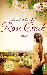 E-Book (epub) Rose Creek  Die Trilogie von Lucy McKay