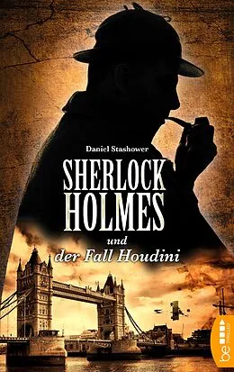 E-Book (epub) Sherlock Holmes und der Fall Houdini von Daniel Stashower