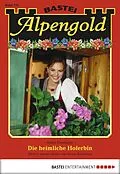 E-Book (epub) Alpengold 254 von Maria Fernthaler