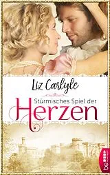 E-Book (epub) Stürmisches Spiel der Herzen von Liz Carlyle