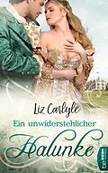 E-Book (epub) Ein unwiderstehlicher Halunke von Liz Carlyle