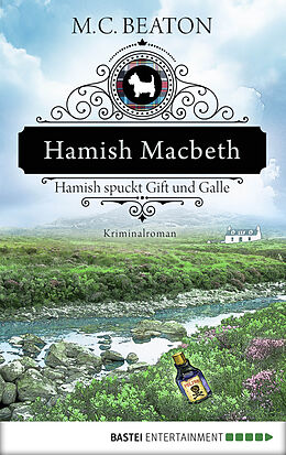 E-Book (epub) Hamish Macbeth spuckt Gift und Galle von M. C. Beaton