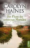 E-Book (epub) Der Fluss des verlorenen Mondes von Carolyn Haines
