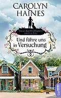 E-Book (epub) Und führe uns in Versuchung von Carolyn Haines