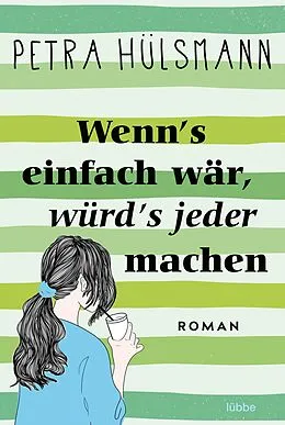 E-Book (epub) Wenn's einfach wär, würd's jeder machen von Petra Hülsmann