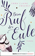 E-Book (epub) Beim Ruf der Eule von Emma Claire Sweeney