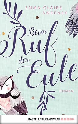 E-Book (epub) Beim Ruf der Eule von Emma Claire Sweeney