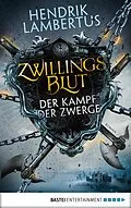 E-Book (epub) Zwillingsblut - Der Kampf der Zwerge von Hendrik Lambertus