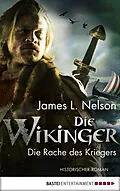 E-Book (epub) Die Wikinger - Die Rache des Kriegers von James L. Nelson