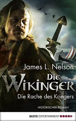 E-Book (epub) Die Wikinger - Die Rache des Kriegers von James L. Nelson