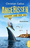 E-Book (epub) Angebissen. Kommissar Kempff und der Hai von Christian Gailus