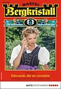 E-Book (epub) Bergkristall 301 - Heimatroman von Toni Eibner