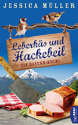 E-Book (epub) Leberkäs und Hackebeil von Jessica Müller