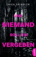 E-Book (epub) Und niemand soll dir vergeben von Erica Spindler