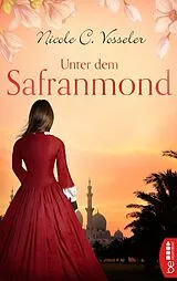 E-Book (epub) Unter dem Safranmond von Nicole C. Vosseler