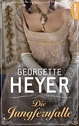 E-Book (epub) Die Jungfernfalle von Georgette Heyer