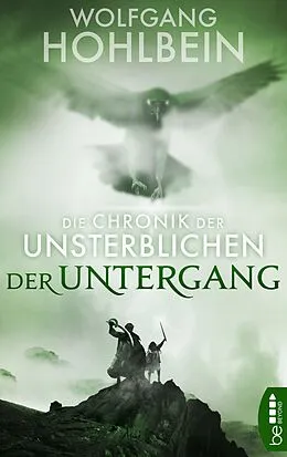E-Book (epub) Die Chronik der Unsterblichen - Der Untergang von Wolfgang Hohlbein