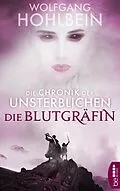 E-Book (epub) Die Chronik der Unsterblichen - Die Blutgräfin von Wolfgang Hohlbein